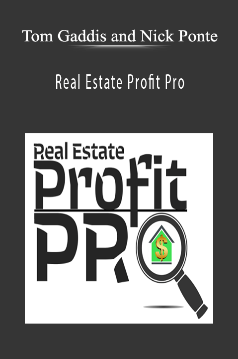 Real Estate Profit Pro – Tom Gaddis and Nick Ponte