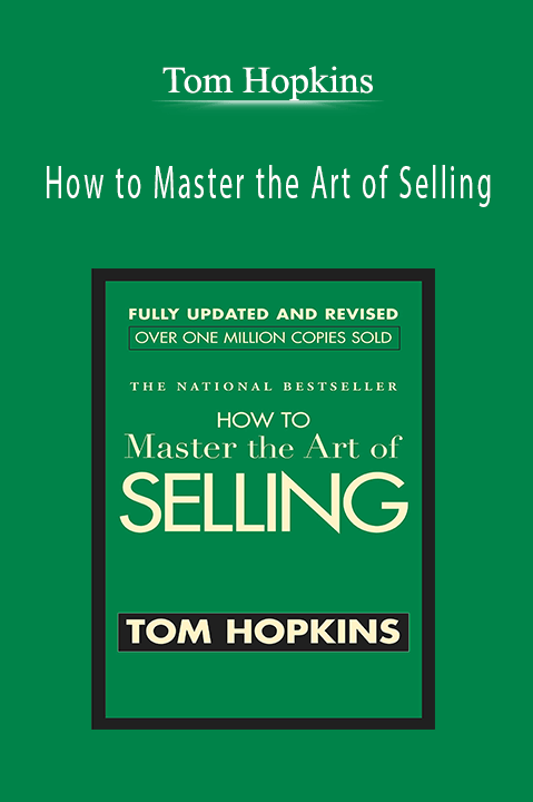 How to Master the Art of Selling – Tom Hopkins