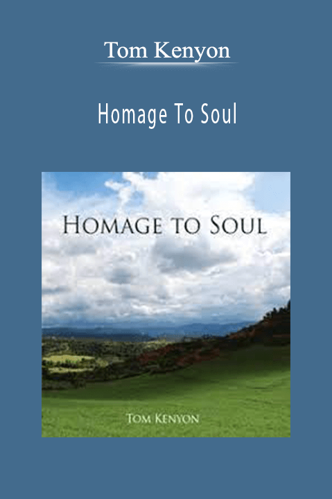 Homage To Soul – Tom Kenyon