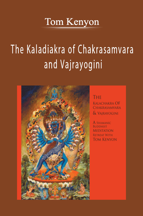 The Kaladiakra of Chakrasamvara and Vajrayogini – Tom Kenyon