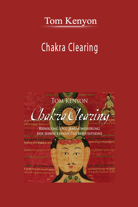 Chakra Clearing – Tom Kenyon