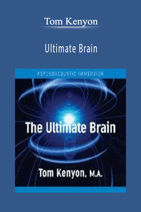 Ultimate Brain – Tom Kenyon