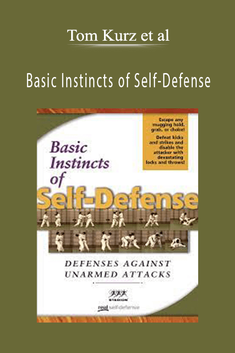 Basic Instincts of Self–Defense – Tom Kurz et al