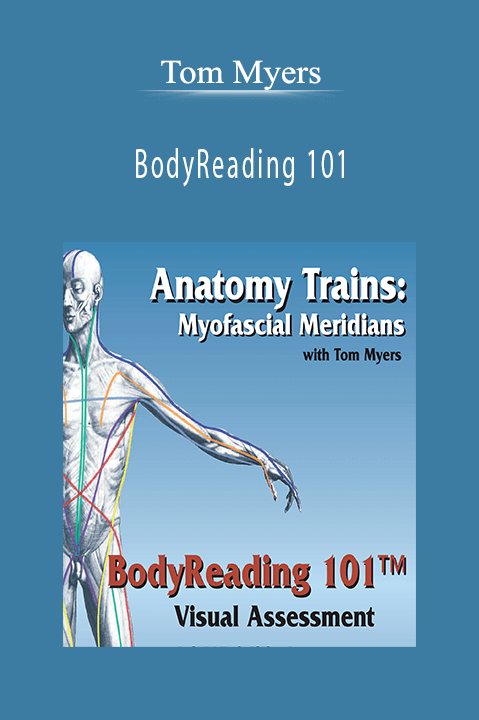 BodyReading 101 – Tom Myers