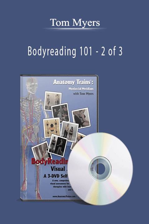 Bodyreading 101 – 2 of 3 – Tom Myers