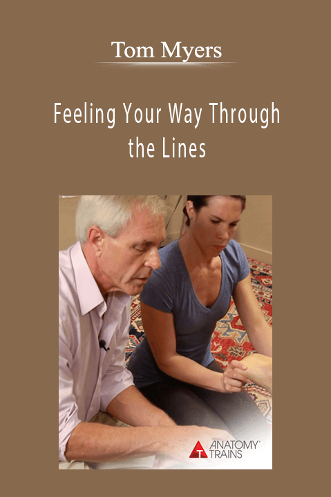 Feeling Your Way Through the Lines – Tom Myers