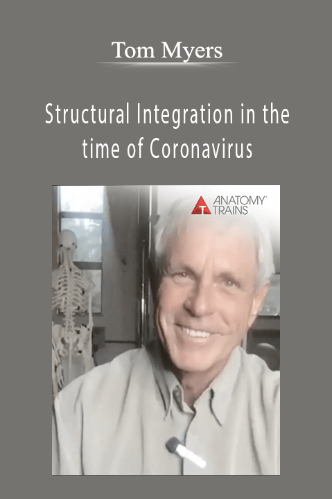 Structural Integration in the time of Coronavirus – Tom Myers