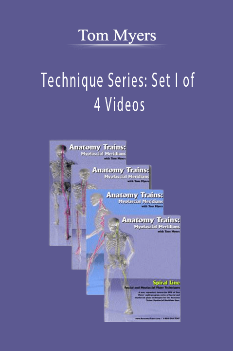 Technique Series: Set I of 4 Videos – Tom Myers