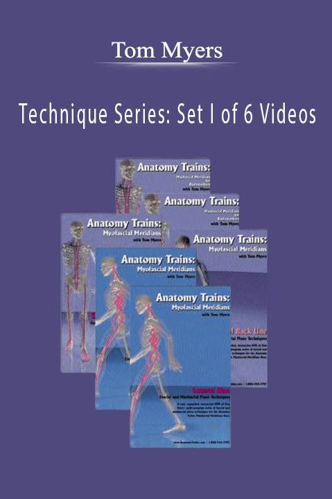 Technique Series: Set I of 6 Videos – Tom Myers