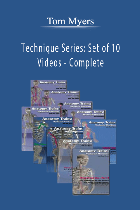 Technique Series: Set of 10 Videos – Complete – Tom Myers