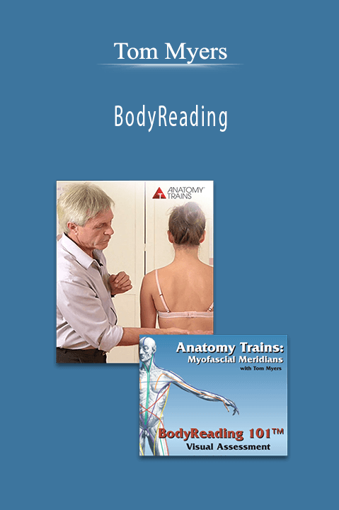 BodyReading: Visual Assessment of the Anatomy Trains Video Series & BodyReading 101 Video – Tom Myers