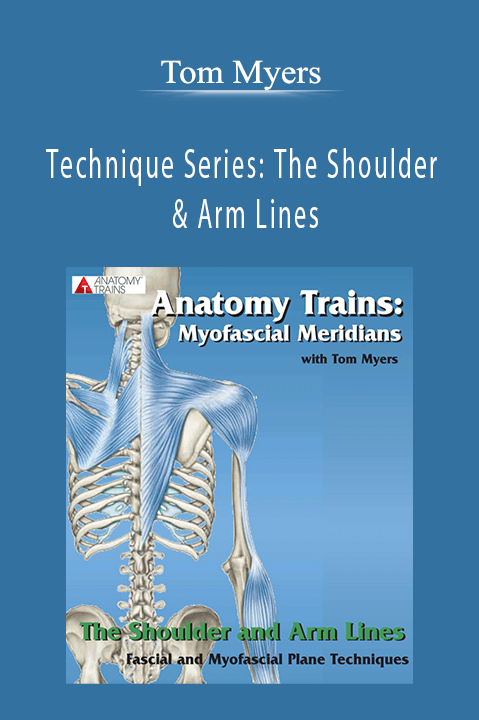 Technique Series: The Shoulder & Arm Lines – Tom Myers