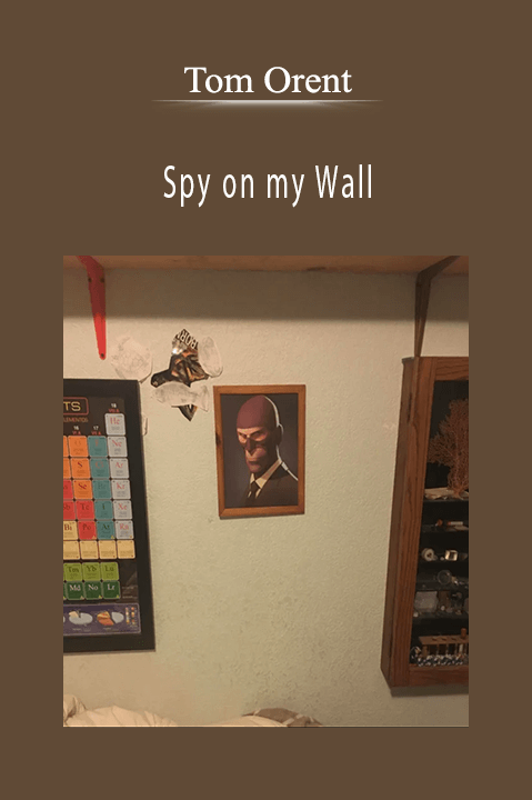 Spy on my Wall – Tom Orent