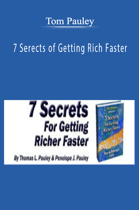 7 Serects of Getting Rich Faster – Tom Pauley