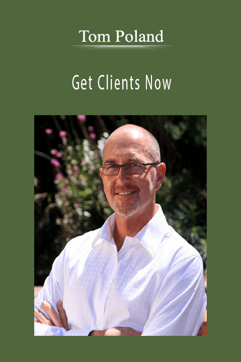 Get Clients Now – Tom Poland