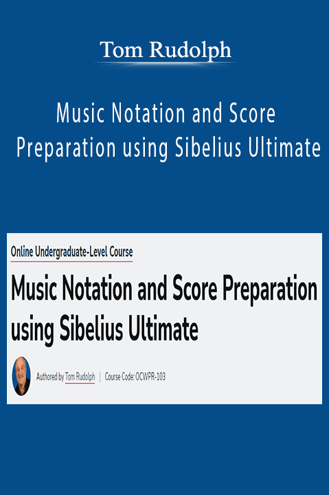 Music Notation and Score Preparation using Sibelius Ultimate – Tom Rudolph