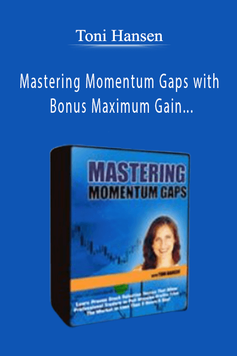 Mastering Momentum Gaps with Bonus Maximum Gain from Every Trade – Toni Hansen