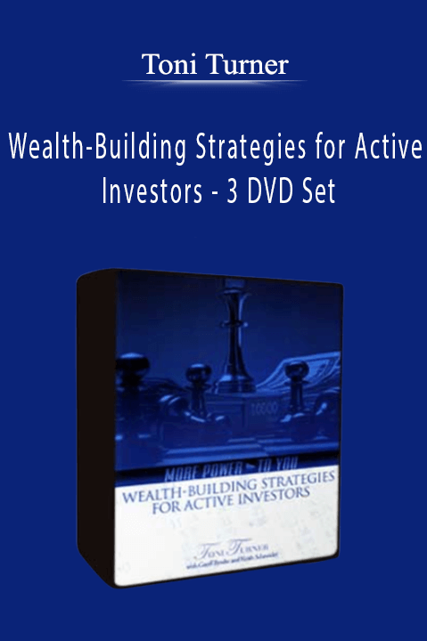 Wealth–Building Strategies for Active Investors – 3 DVD Set – Toni Turner