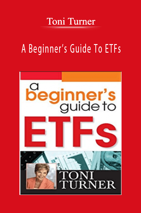 A Beginner’s Guide To ETFs – Toni Turner
