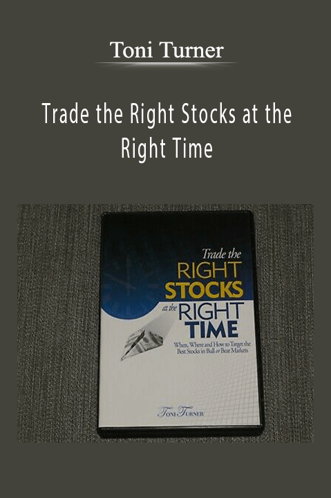 Trade the Right Stocks at the Right Time – Toni Turner