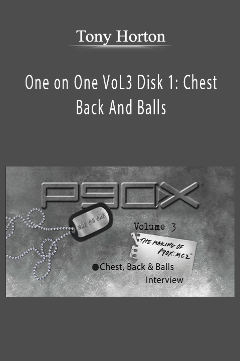 One on One VoL3 Disk 1: Chest Back And Balls – Tony Horton