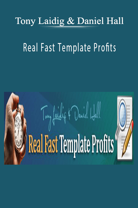 Real Fast Template Profits – Tony Laidig & Daniel Hall