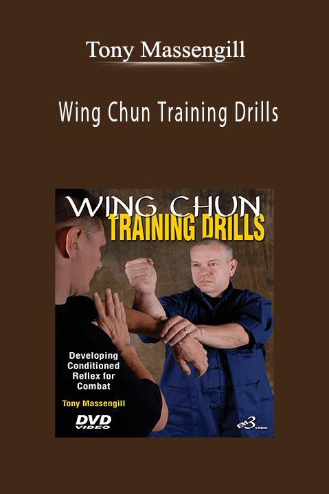 Wing Chun Training Drills – Tony Massengill