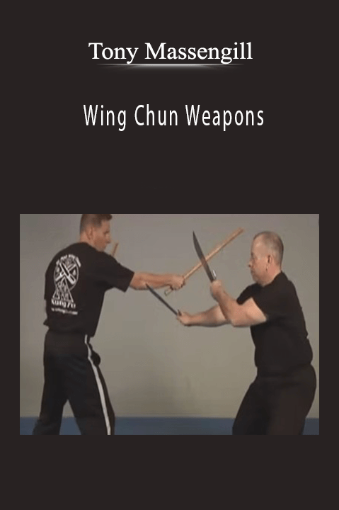 Wing Chun Weapons – Tony Massengill