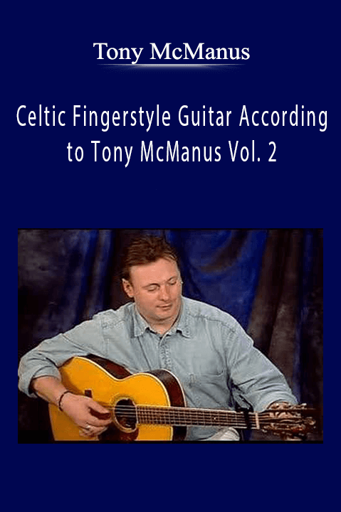 Celtic Fingerstyle Guitar According to Tony McManus Vol. 2 – Tony McManus