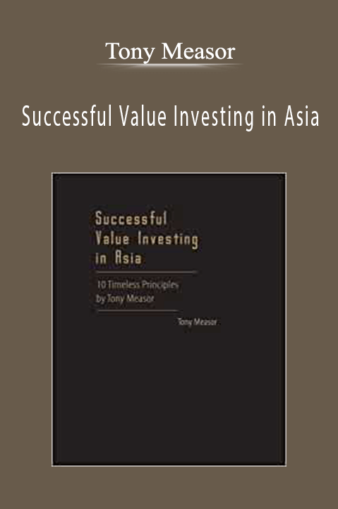 Successful Value Investing in Asia – Tony Measor