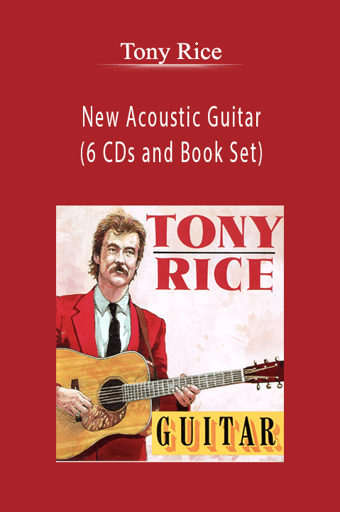 New Acoustic Guitar (6 CDs and Book Set) – Tony Rice