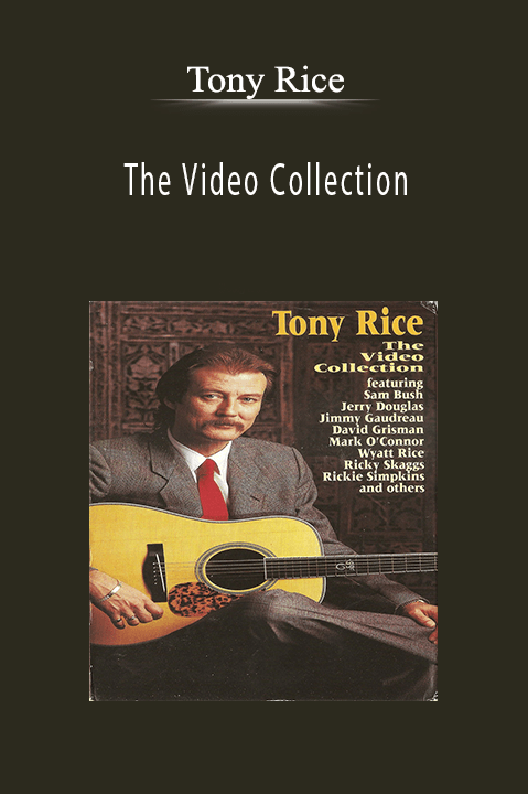 Tony Rice: The Video Collection