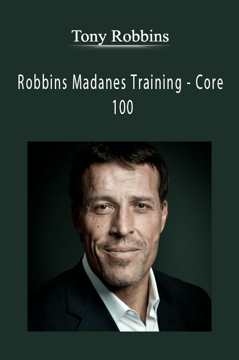 Robbins Madanes Training – Core 100 – Tony Robbins