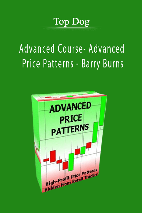 Advanced Course– Advanced Price Patterns – Barry Burns – Top Dog