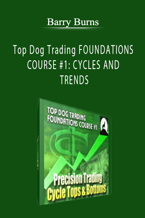 Barry Burns – Top Dog Trading FOUNDATIONS COURSE #1: CYCLES AND TRENDS