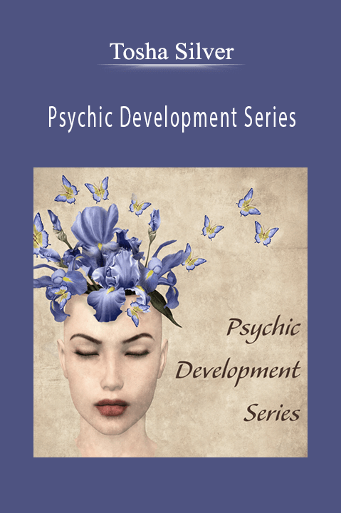 Psychic Development Series – Tosha Silver