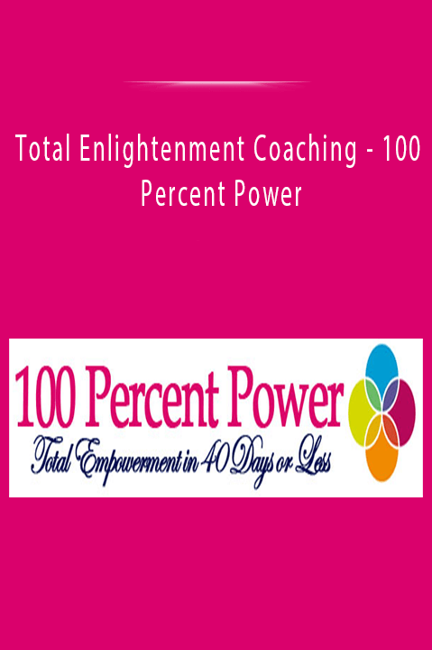 100 Percent Power – Total Enlightenment Coaching