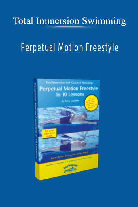 Perpetual Motion Freestyle – Total Immersion Swimming