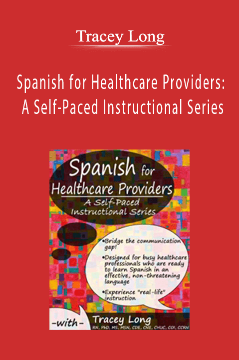 Spanish for Healthcare Providers: A Self–Paced Instructional Series – Tracey Long