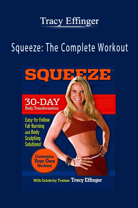 Squeeze: The Complete Workout – Tracy Effinger