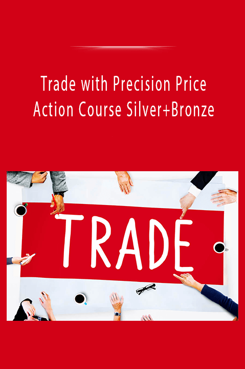 Trade with Precision Price Action Course Silver+Bronze