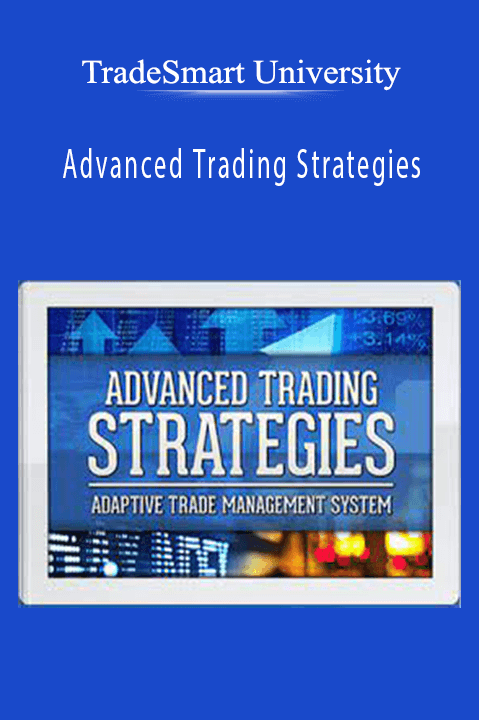 Advanced Trading Strategies: Adaptive Trade Management System – TradeSmart University