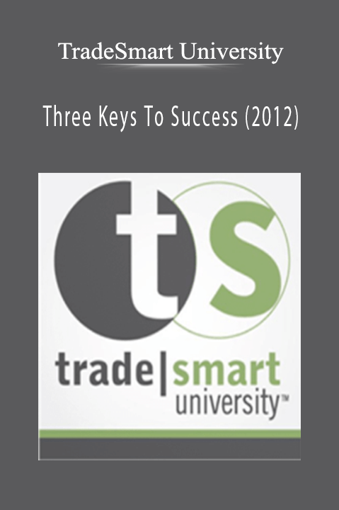 Three Keys To Success (2012) – TradeSmart University