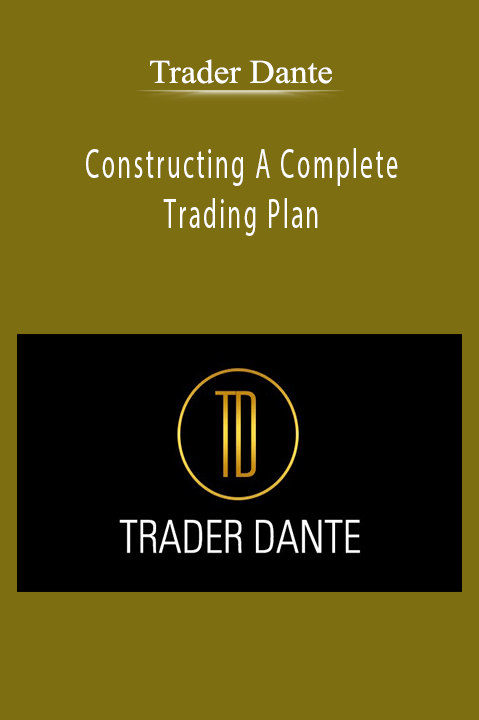 Constructing A Complete Trading Plan – Trader Dante