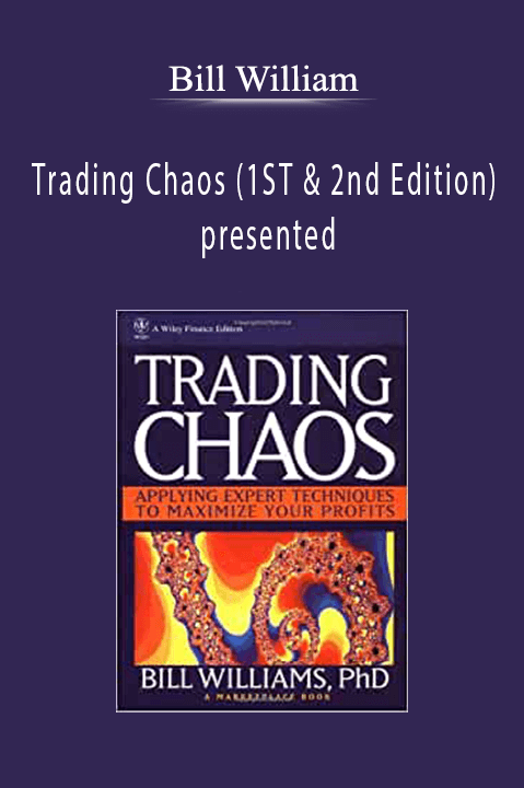 Bill William – Trading Chaos (1ST & 2nd Edition) presented