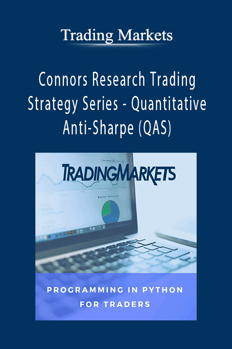 Connors Research Trading Strategy Series – Quantitative Anti–Sharpe (QAS) – Trading Markets