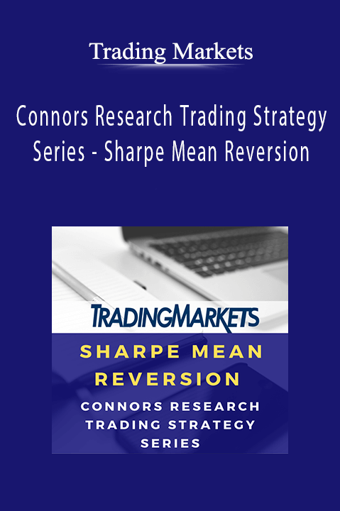 Connors Research Trading Strategy Series – Sharpe Mean Reversion – Trading Markets