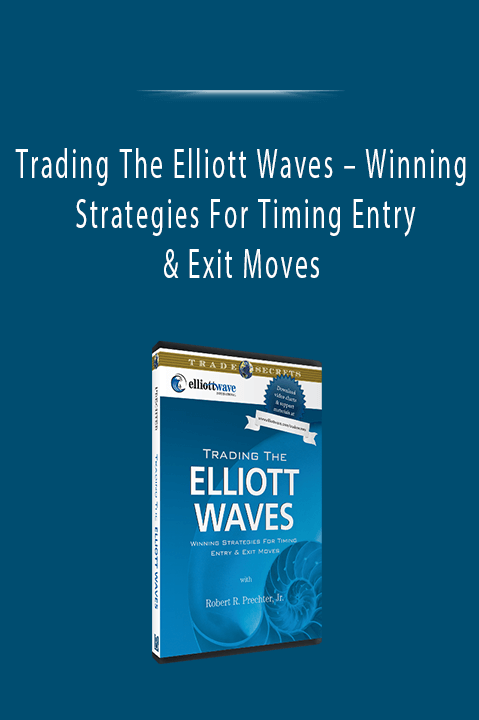 Winning Strategies For Timing Entry & Exit Moves – Trading The Elliott Waves