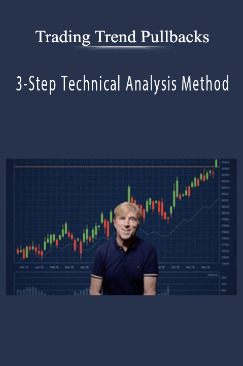 3–Step Technical Analysis Method – Trading Trend Pullbacks