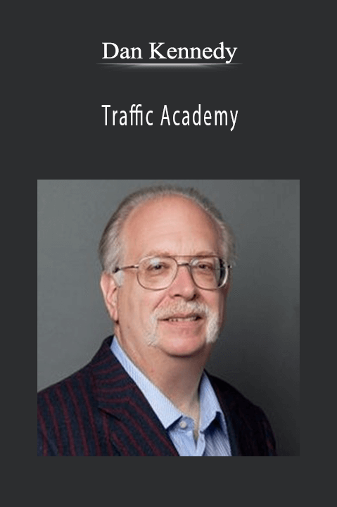 Dan Kennedy – Traffic Academy